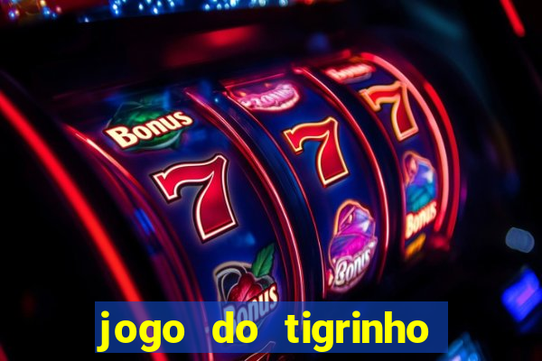 jogo do tigrinho fortune tiger demo